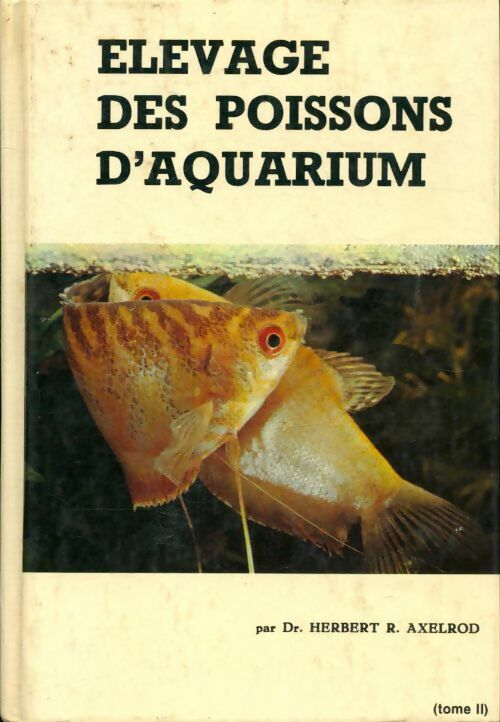 Livrenpoche : Elevage des poissons d'aquarium Tome II - Dr Herbert - Livre