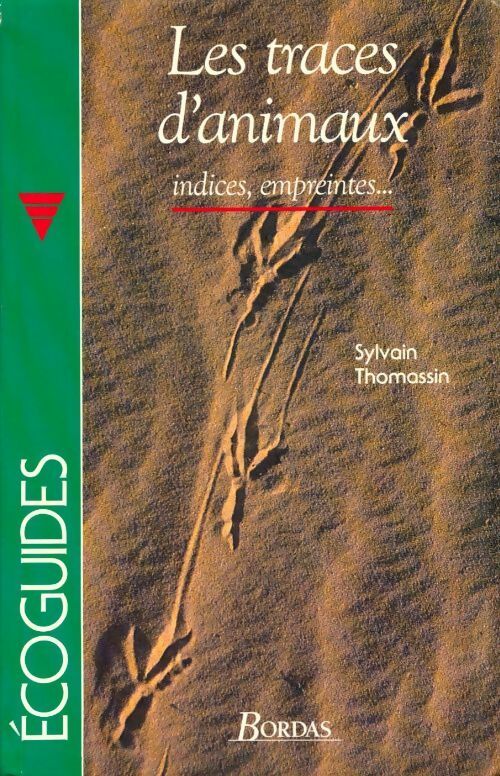 Livrenpoche : Les traces d'animaux : Indices empreintes - Thomassin - Livre