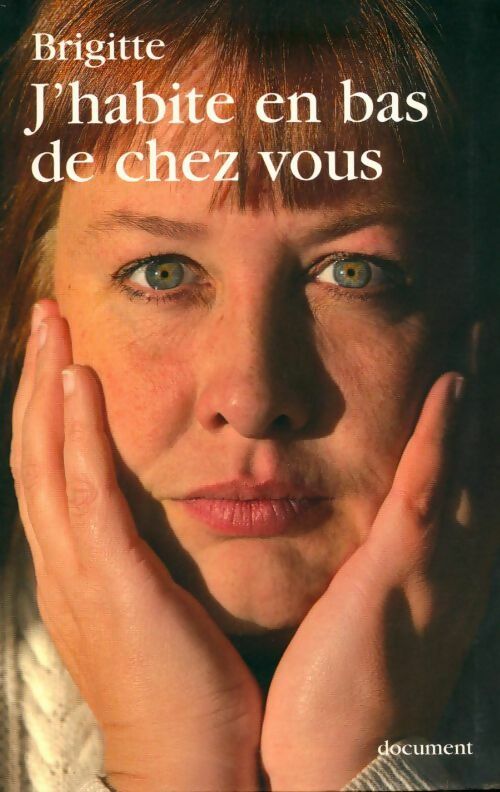 Livrenpoche : J'habite en bas de chez vous - Brigitte - Livre