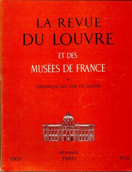 La revue du Louvre et des musées de France 19e année n°6 - Collectif -  La revue du Louvre et des musées de France - Livre