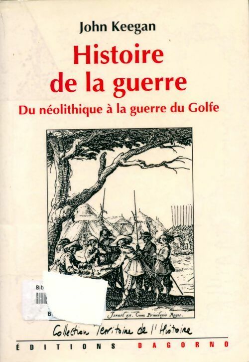 Livrenpoche : Histoire de la guerre : Du néolithique à la guerre du golfe - John Keegan - Livre
