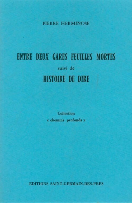 Livrenpoche : Entre deux gares feuilles mortes / Histoire de dire - Pierre Herminose - Livre