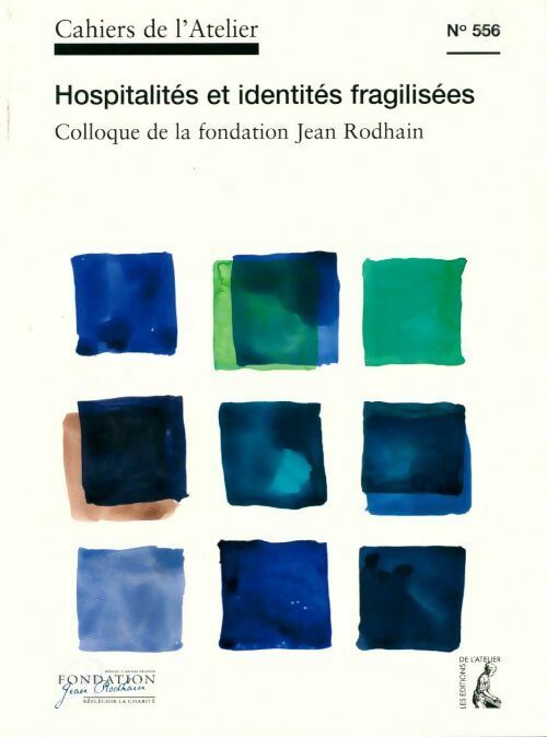 Livrenpoche : Cahiers de l'atelier n556 : Hospitalités et identités fragilisées - Collectif - Livre