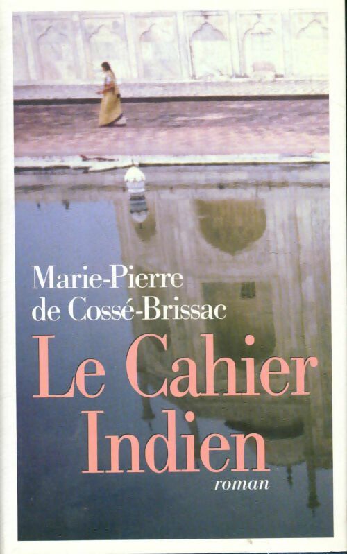 Livrenpoche : Le cahier indien - Marie-Pierre De Cosse-Brissac - Livre