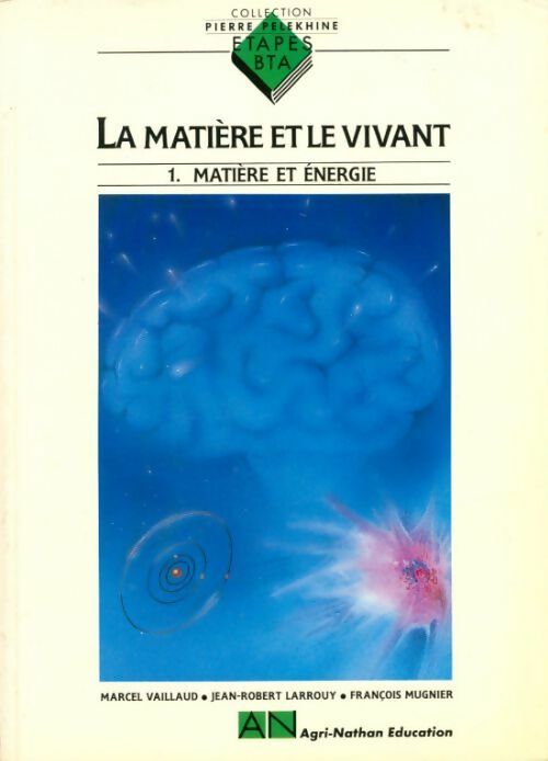 Livrenpoche : La matière et le vivant tome 1. Matière et énergie - Marcel Vaillaud - Livre