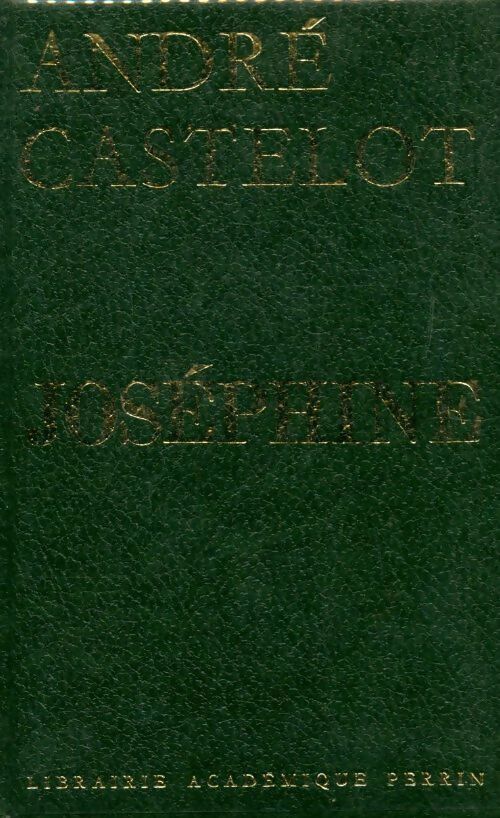 Livrenpoche : Joséphine - André Castelot - Livre