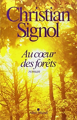 Au coeur des forêts - Christian Signol - Livre