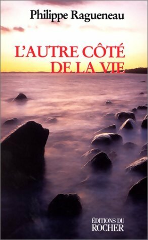 Livrenpoche : L'autre côté de la vie - Philippe Ragueneau - Livre