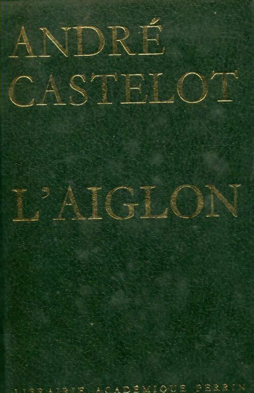 L'aiglon - André Castelot -  Perrin GF - Livre