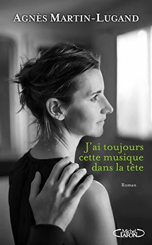 Livrenpoche : J'ai toujours cette musique dans la tête - Agnès Martin-Lugand - Livre