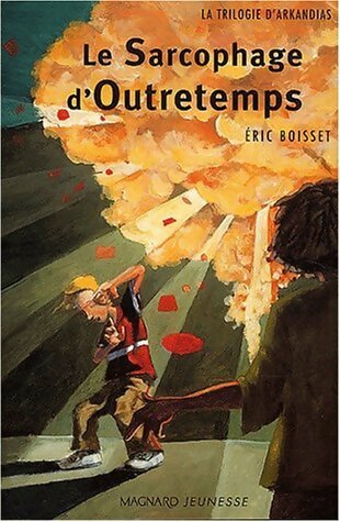 Livrenpoche : Arkandias Tome III : Le sarcophage d'Outretemps - Eric Boisset - Livre