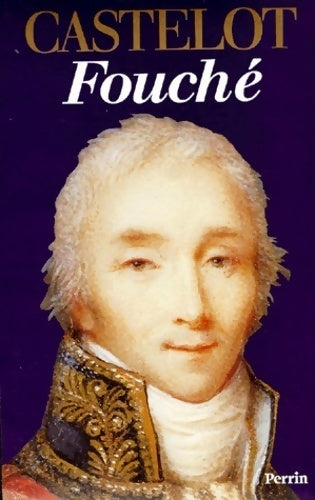 Livrenpoche : Fouché le double jeu - André Castelot - Livre
