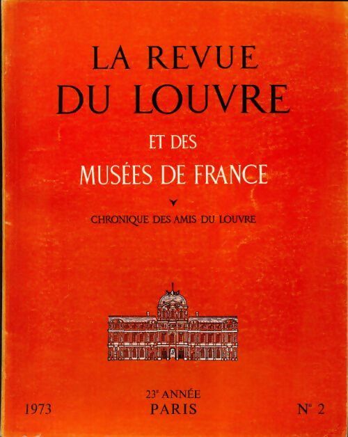 La revue du Louvre et des musées de France 23e année n°2 - Collectif -  La revue du Louvre et des musées de France - Livre