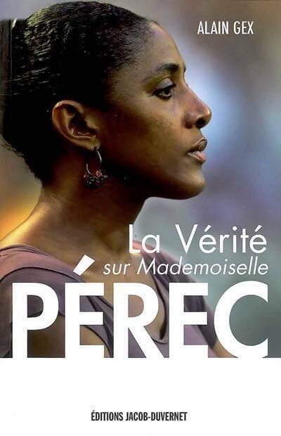 La vérité sur Mademoiselle Pérec - Alain Gex -  Jacob-Duvernet GF - Livre
