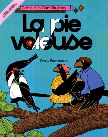 Livrenpoche : Corbelle et Corbillo dans: La pie voleuse - Yvan Pommaux - Livre