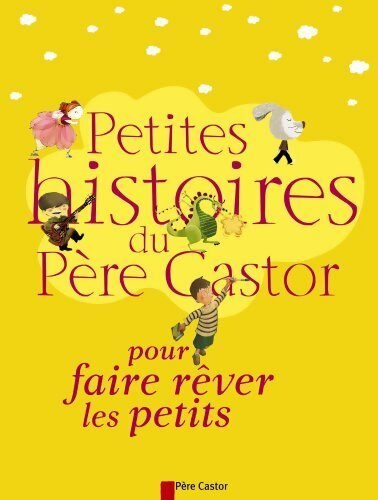 Livrenpoche : Petites histoires du Père Castor pour faire rêver les petits - Collectif - Livre
