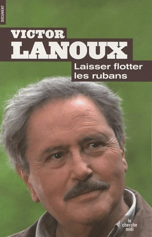 Livrenpoche : Laisser flotter les rubans - Lanoux Victor - Livre