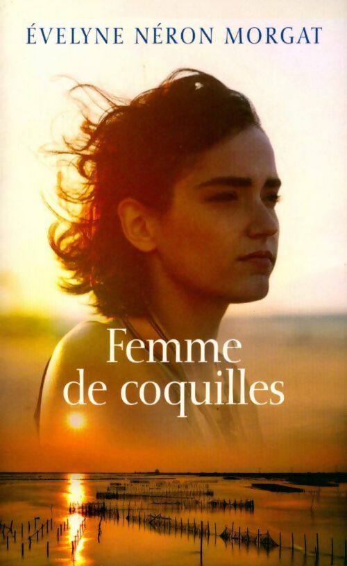 Livrenpoche : Femme de coquilles - Évelyne Néron Morgat - Livre