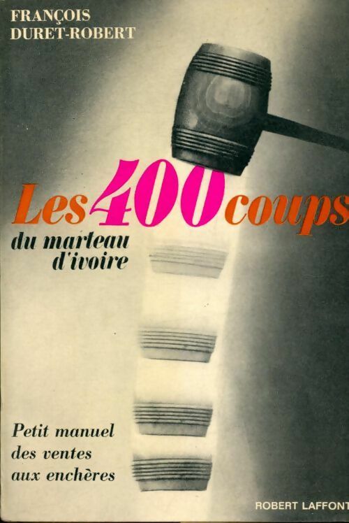 Livrenpoche : Les 400 coups du marteau d'ivoire - François Duret-Robert - Livre