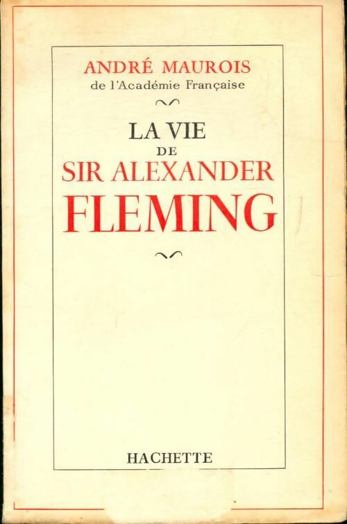 Livrenpoche : La vie de Sir Alexandre Flemming - André Maurois - Livre