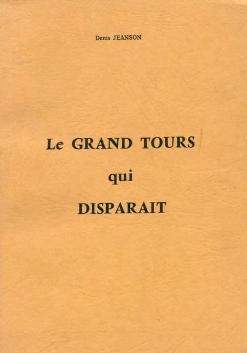 Livrenpoche : Le grand Tours qui disparaît - D. Jeanson - Livre