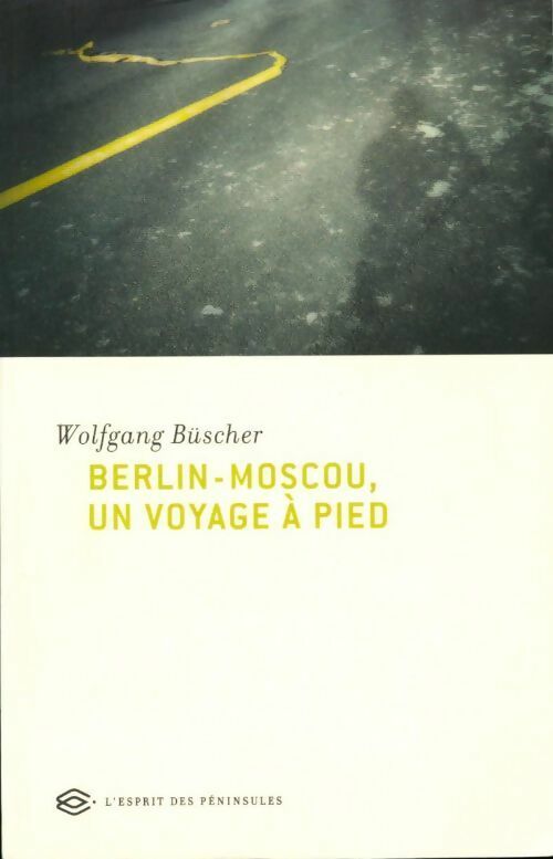 Livrenpoche : Berlin-Moscou, un voyage à pied - Wolfgang Büscher - Livre