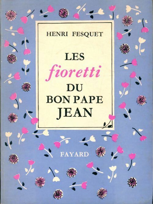 Livrenpoche : Les fioretti du bon pape Jean - Henri Fesquet - Livre