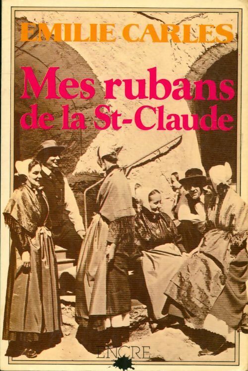 Livrenpoche : Mes rubans de la St-Claude - Emilie Carles - Livre