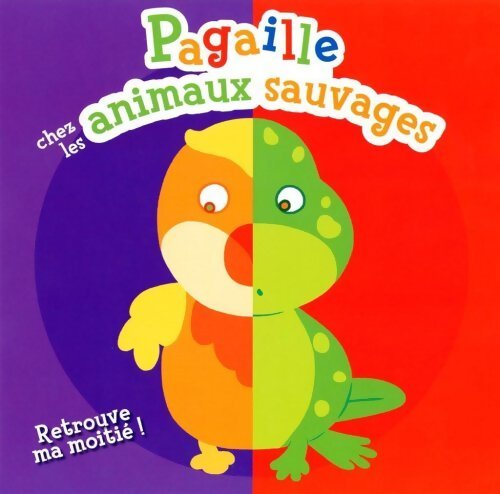 Pagaille chez les animaux sauvage - Tannette - Livre