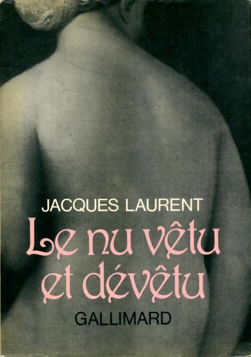 Livrenpoche : Le nu vêtu et dévêtu - Jacques Laurent - Livre