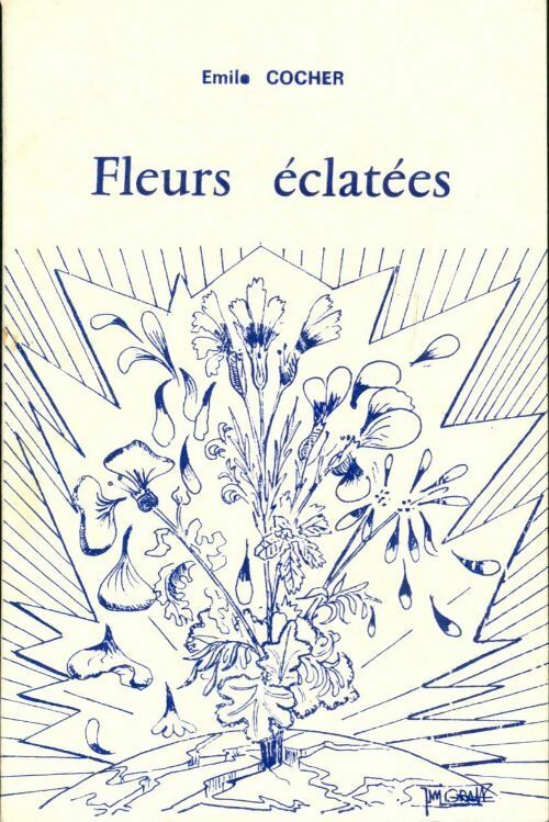 Livrenpoche : Fleurs éclatées - Emile Cocher - Livre