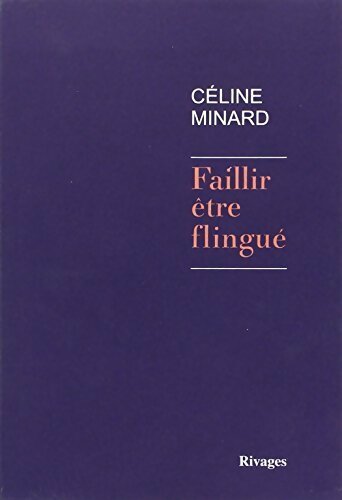 Livrenpoche : Faillir être flingué - Céline Minard - Livre