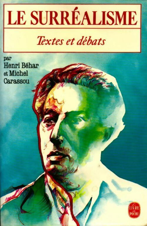 Livrenpoche : Le surréalisme. Textes et débats - Henri Béhar, Michel Carassou - Livre