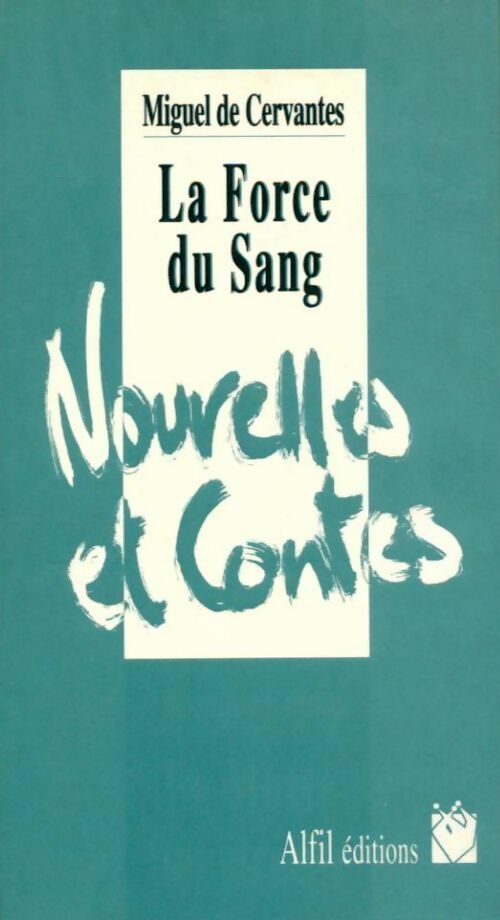 Livrenpoche : La force du sang - Miguel De Cervantès Saavedra - Livre