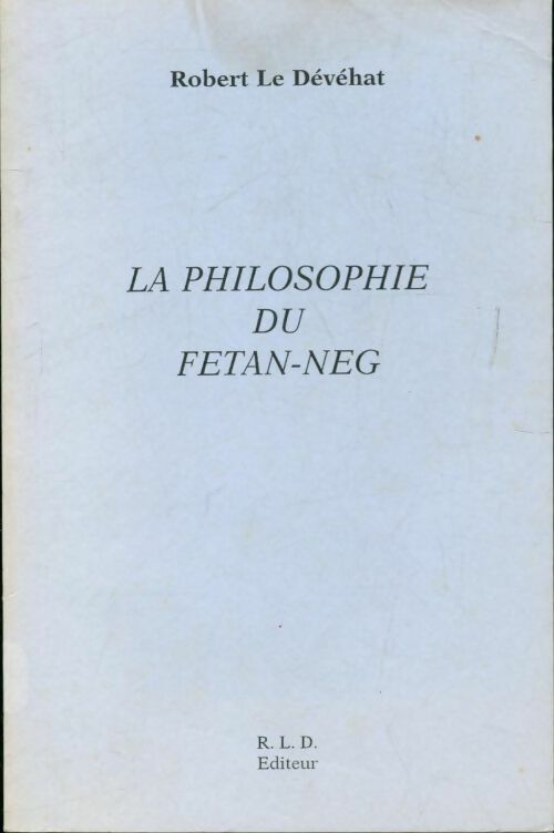 Livrenpoche : La philosophie du Fétan-Neg - Robert Le Dévéhat - Livre