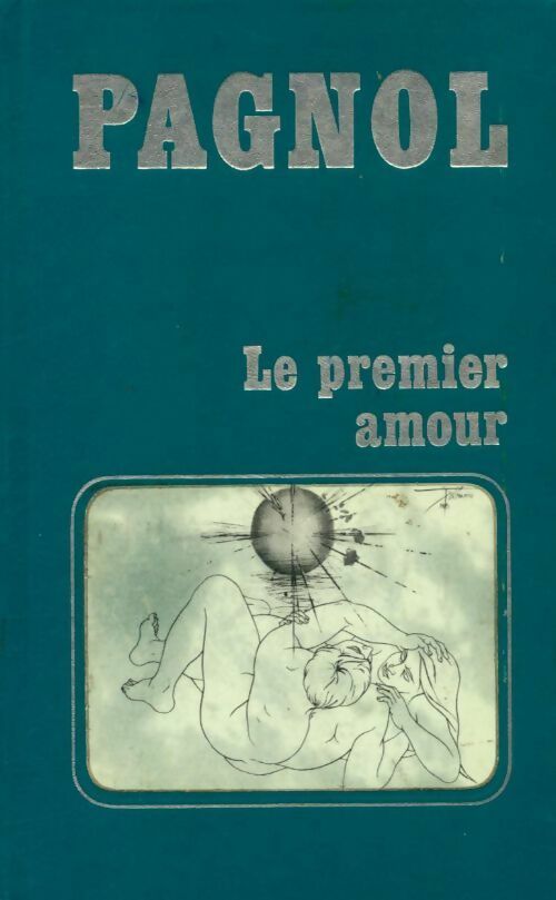 Livrenpoche : Le premier amour - Marcel Pagnol - Livre