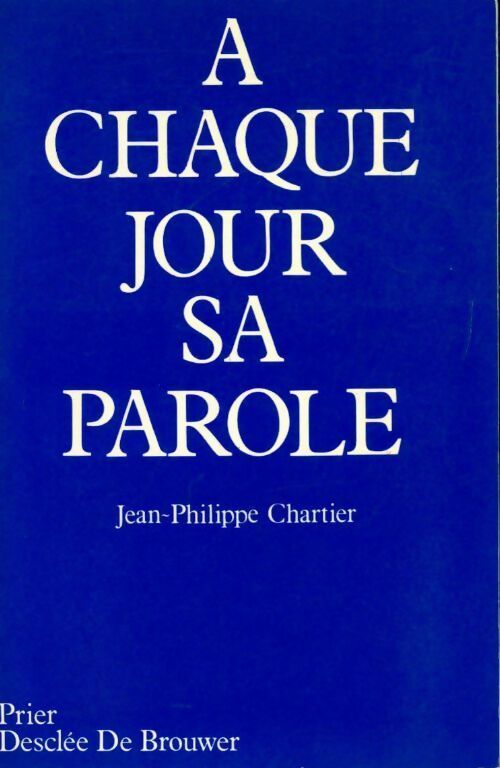 Livrenpoche : A chaque jour sa parole - Jean-Philippe Chartier - Livre
