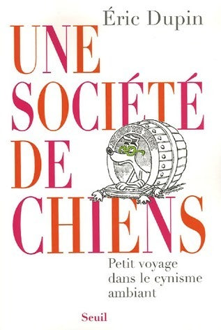 Livrenpoche : Une société de chiens - Eric Dupin - Livre