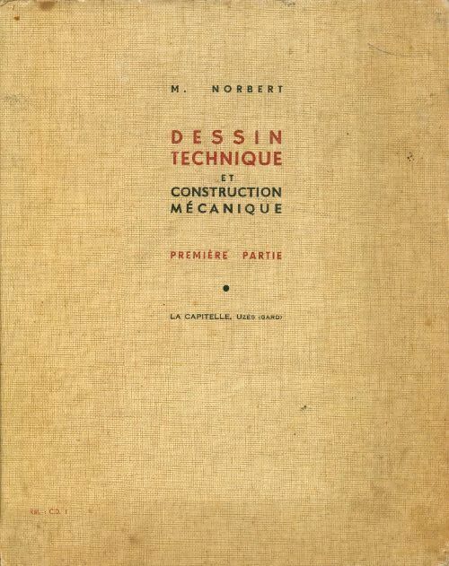 Livrenpoche : Cours de dessin technique et de construction mécanique Tome I - Maurice Norbert - Livre