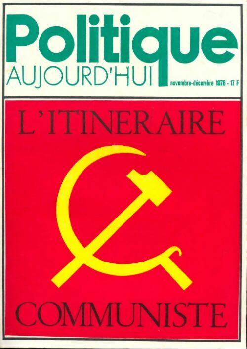Livrenpoche : Politique aujourd'hui n°11/12 1976 : L'itinéraire communiste - Collectif - Livre