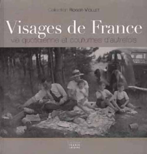 Livrenpoche : Visages de France. Vie quotidienne et coutumes d'autrefois - Michel Leroy - Livre