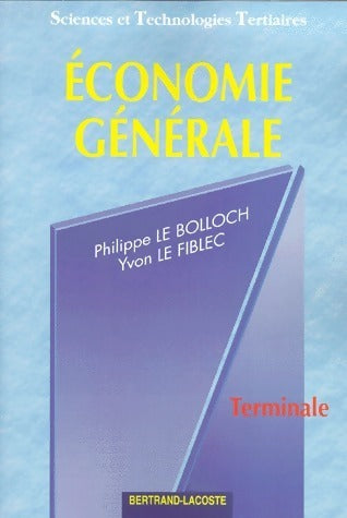 Économie générale Terminale STT - Yvon Le Fiblec -  Lacoste GF - Livre