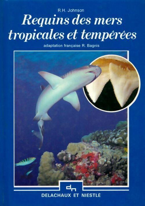 Requins des mers tropicales et tempérées - R. H. Johnson -  Pacifique GF - Livre