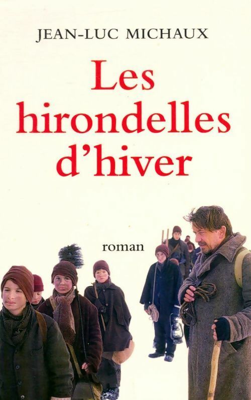 Livrenpoche : Les hirondelles de l'hiver - Jean-Luc Michaux - Livre