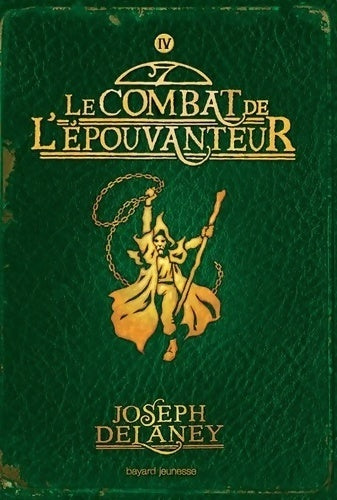 Livrenpoche : L'Épouvanteur Tome IV : Le combat de l'Épouvanteur - Joseph Delaney - Livre