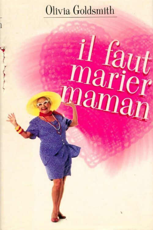 Il faut marier Maman - Olivia Goldsmith -  France Loisirs GF - Livre