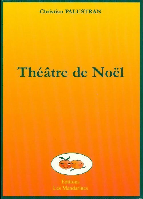 Théâtre de Noël - Christian Palustran -  Théâtre - Livre