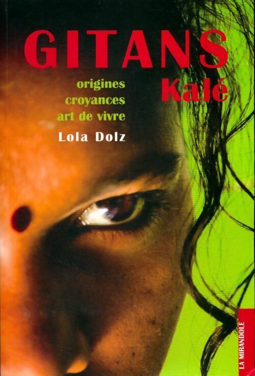 Livrenpoche : Gitans kalé. Origines, croyances, art de vivre - Lola Dolz - Livre