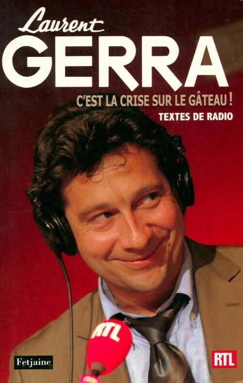 Livrenpoche : C'est la crise sur le gâteau ! - Laurent Gerra - Livre