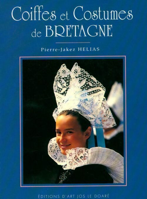 Livrenpoche : Coiffes et costumes de Bretagne - Pierre-Jakez Hélias - Livre